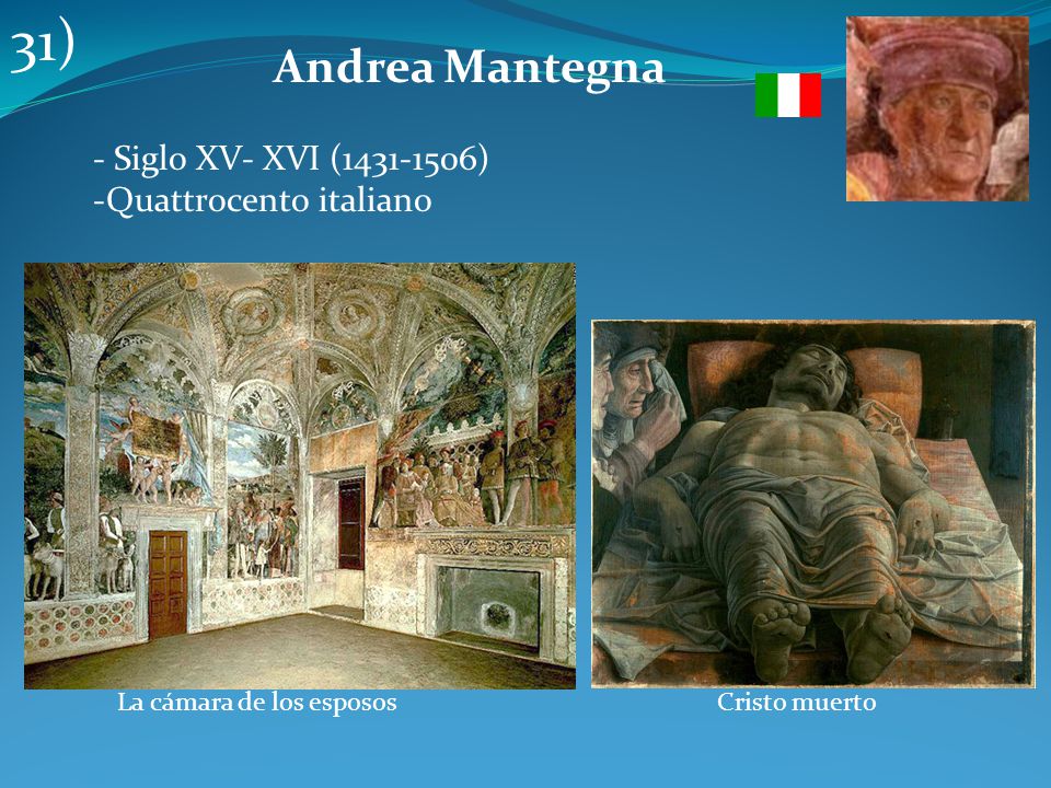 31) Andrea Mantegna - Siglo XV- XVI ( ) Quattrocento italiano