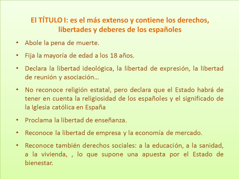 El TÍTULO I: es el más extenso y contiene los derechos, libertades y deberes de los españoles