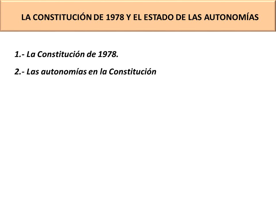 La CONSTITUCIÓN DE 1978 Y EL eSTADO DE LAS AUTONOMÍAS