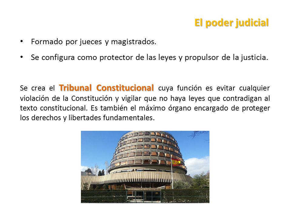 El poder judicial Formado por jueces y magistrados.