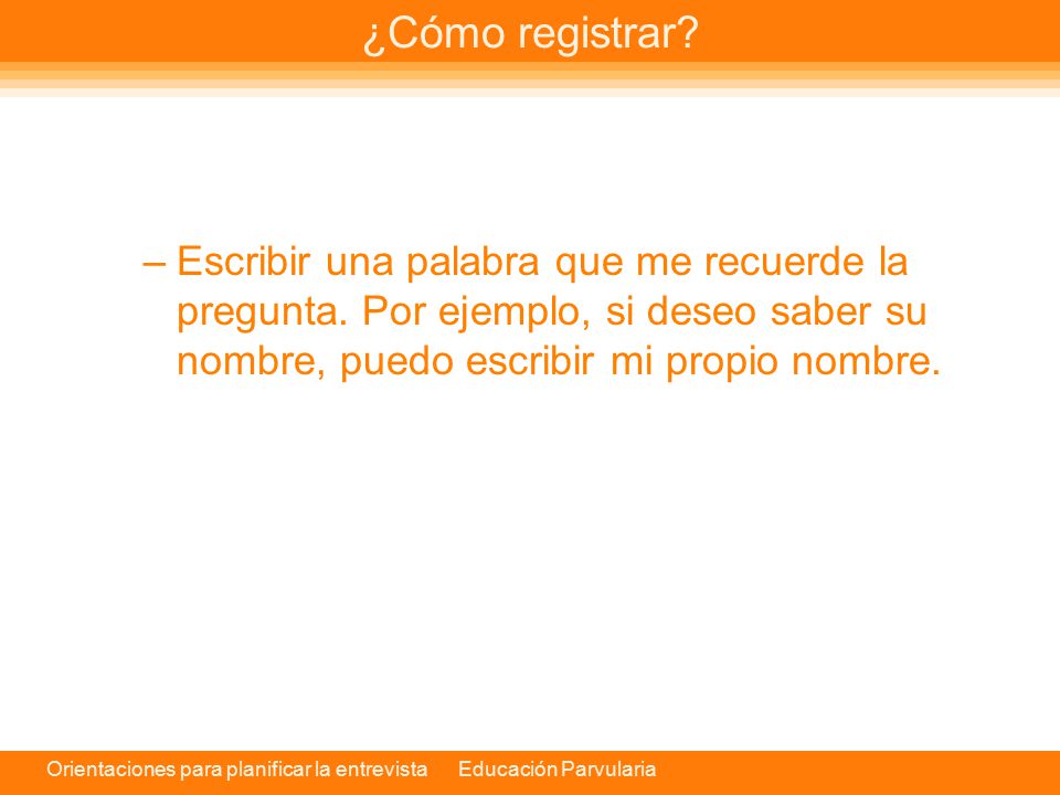 ¿Cómo registrar. Escribir una palabra que me recuerde la pregunta.