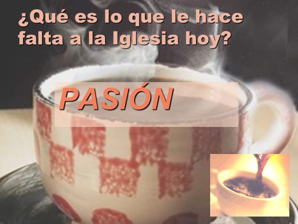 ¿Qué es lo que le hace falta a la Iglesia hoy