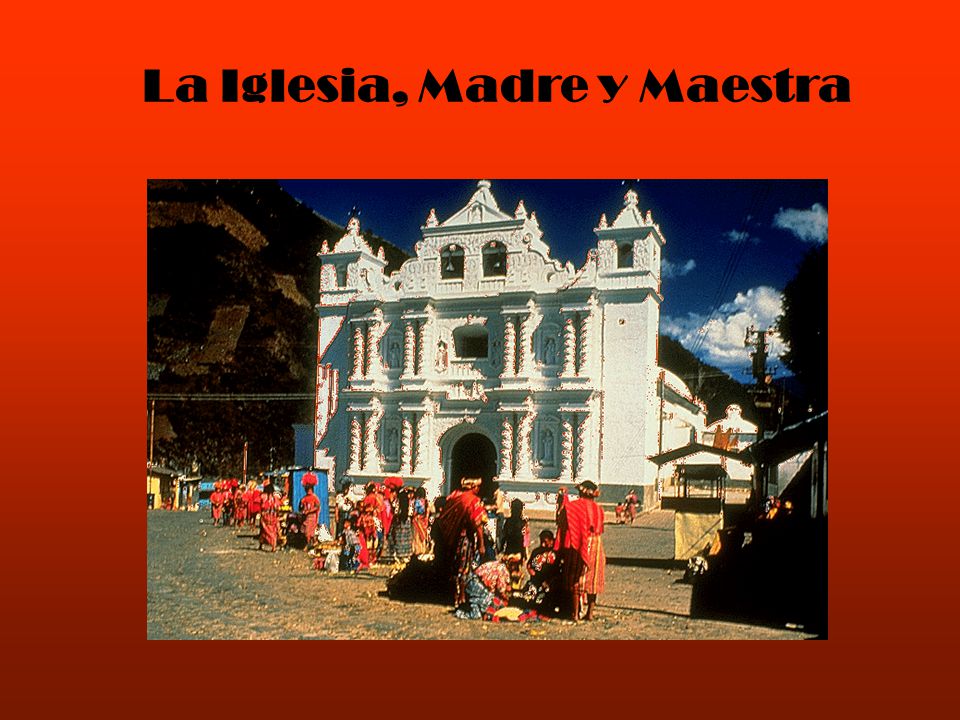 La Iglesia, Madre y Maestra