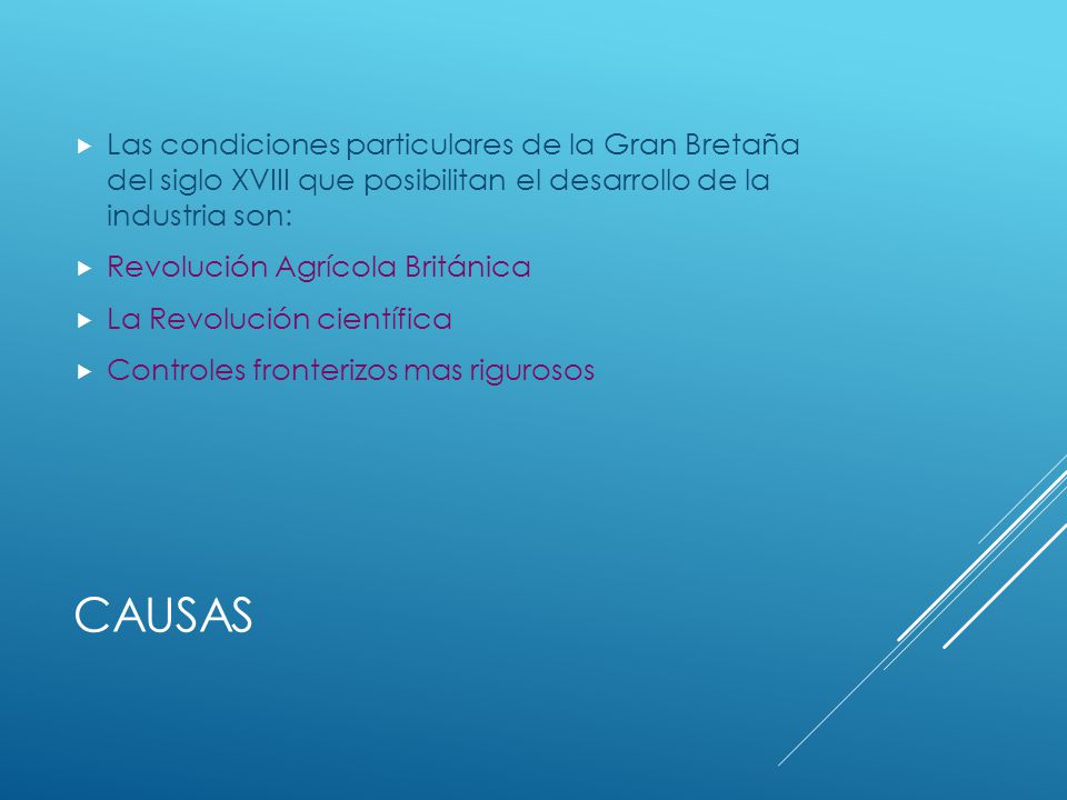 Las condiciones particulares de la Gran Bretaña del siglo XVIII que posibilitan el desarrollo de la industria son: