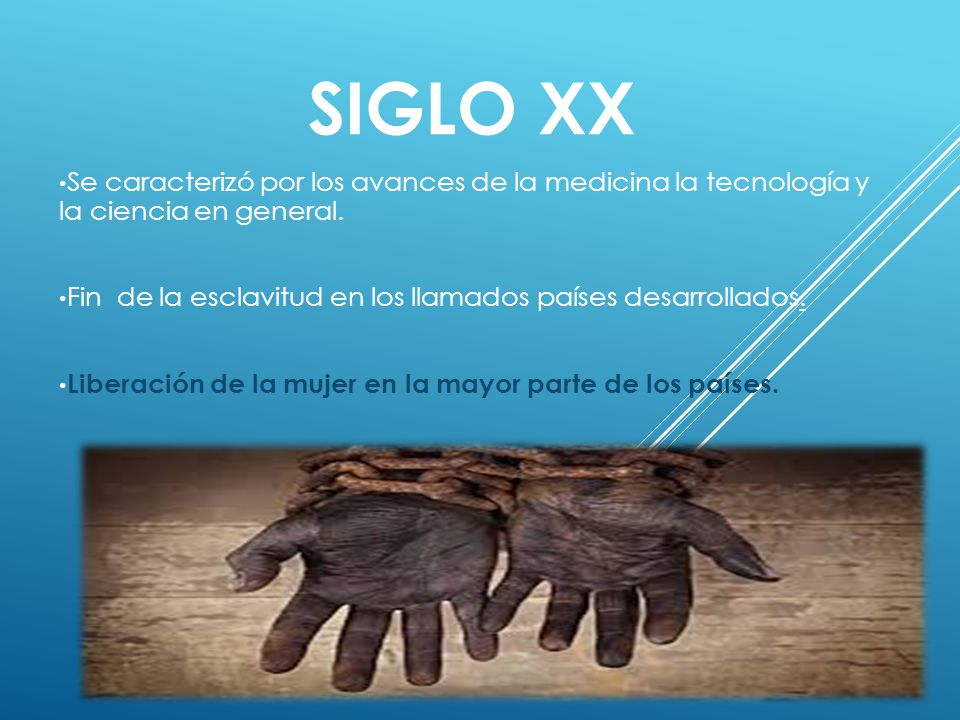 Siglo XX Se caracterizó por los avances de la medicina la tecnología y la ciencia en general.