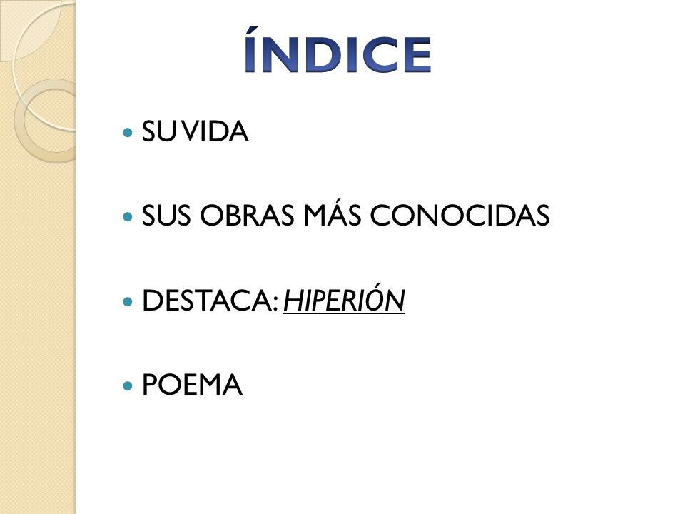 ÍNDICE SU VIDA SUS OBRAS MÁS CONOCIDAS DESTACA: HIPERIÓN POEMA