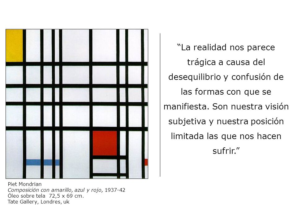 Detrás de las formas naturales cambiantes se encuentra la pura e invariable realidad. Hay que reducir, pues, las formas naturales a relaciones puras e invariables. Lo universal, detrás de cada aspecto particular de la naturaleza, reside en el equilibrio de opuestos.