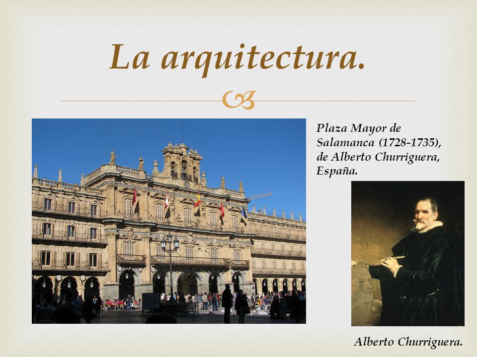 La arquitectura. Plaza Mayor de Salamanca ( ), de Alberto Churriguera, España.