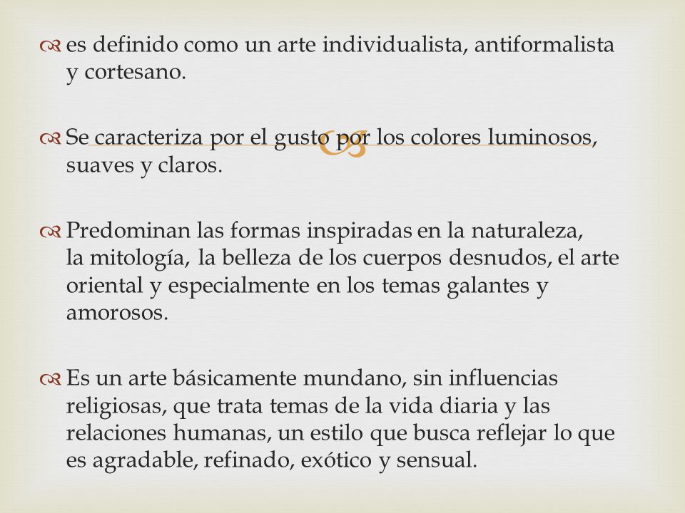 es definido como un arte individualista, antiformalista y cortesano.