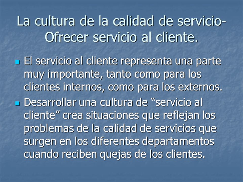 La cultura de la calidad de servicio- Ofrecer servicio al cliente.