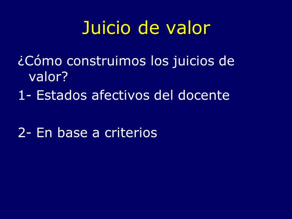 Juicio de valor ¿Cómo construimos los juicios de valor