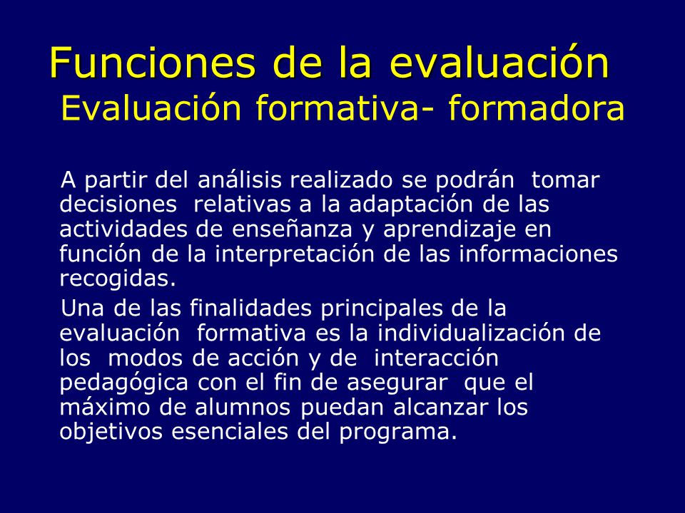 Funciones de la evaluación Evaluación formativa- formadora