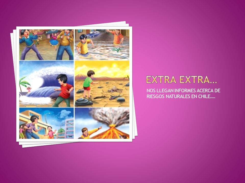 EXTRA EXTRA… NOS LLEGAN INFORMES ACERCA DE RIESGOS NATURALES EN CHILE….
