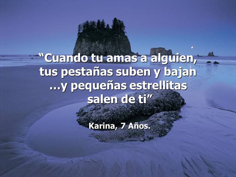 Cuando tu amas a alguien, tus pestañas suben y bajan