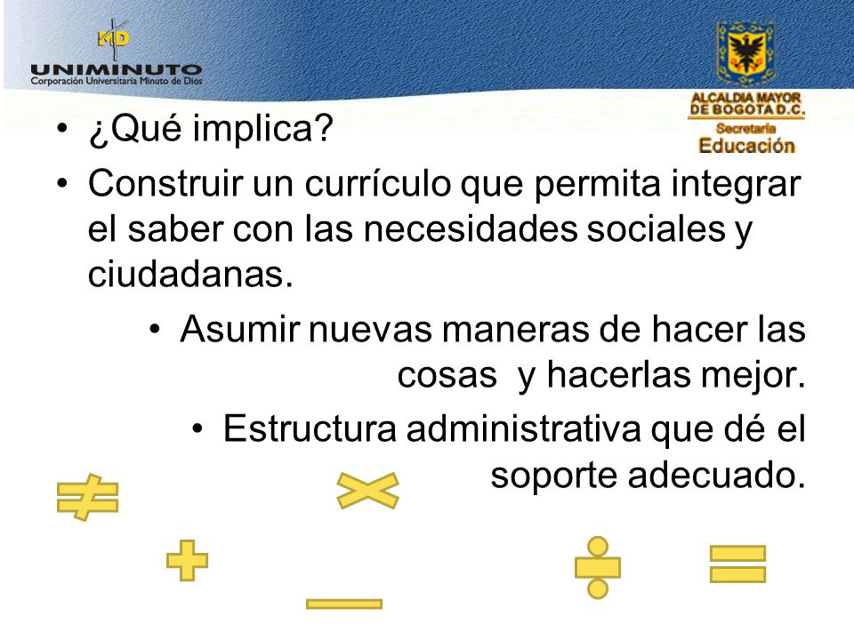 ¿Qué implica Construir un currículo que permita integrar el saber con las necesidades sociales y ciudadanas.