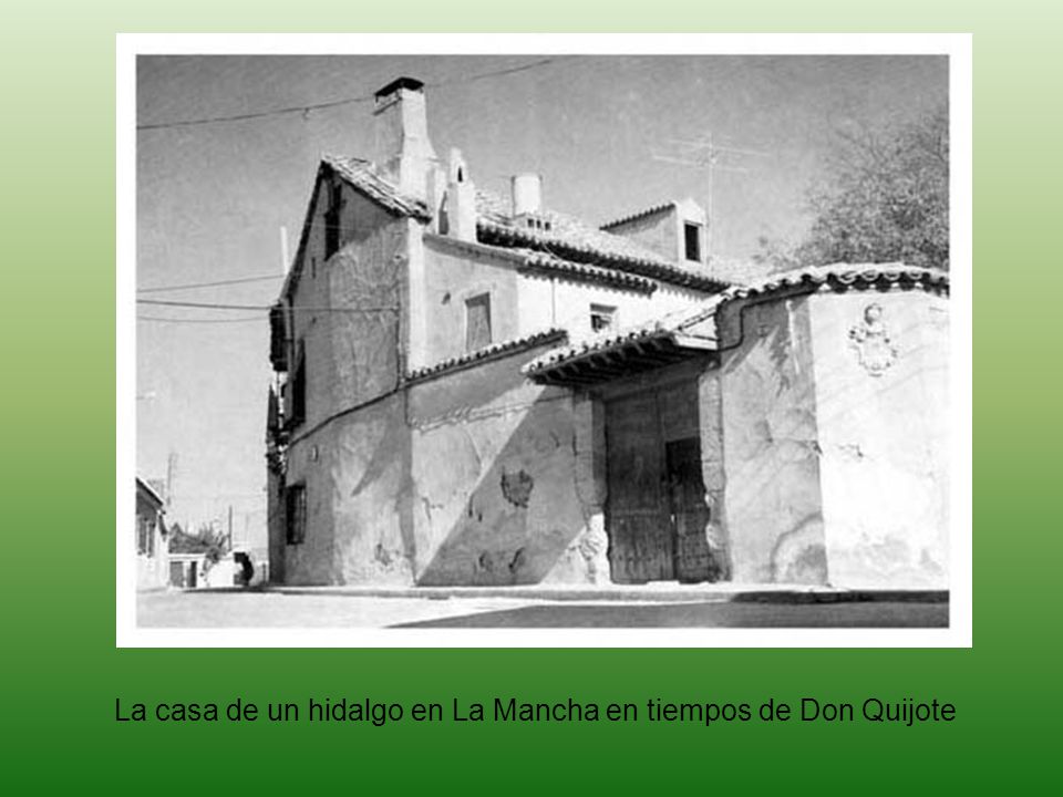 La casa de un hidalgo en La Mancha en tiempos de Don Quijote
