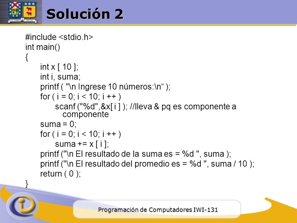 Solución 2 #include <stdio.h> int main() { int x [ 10 ];