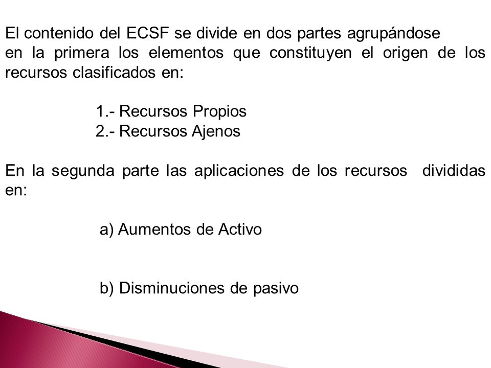 El contenido del ECSF se divide en dos partes agrupándose