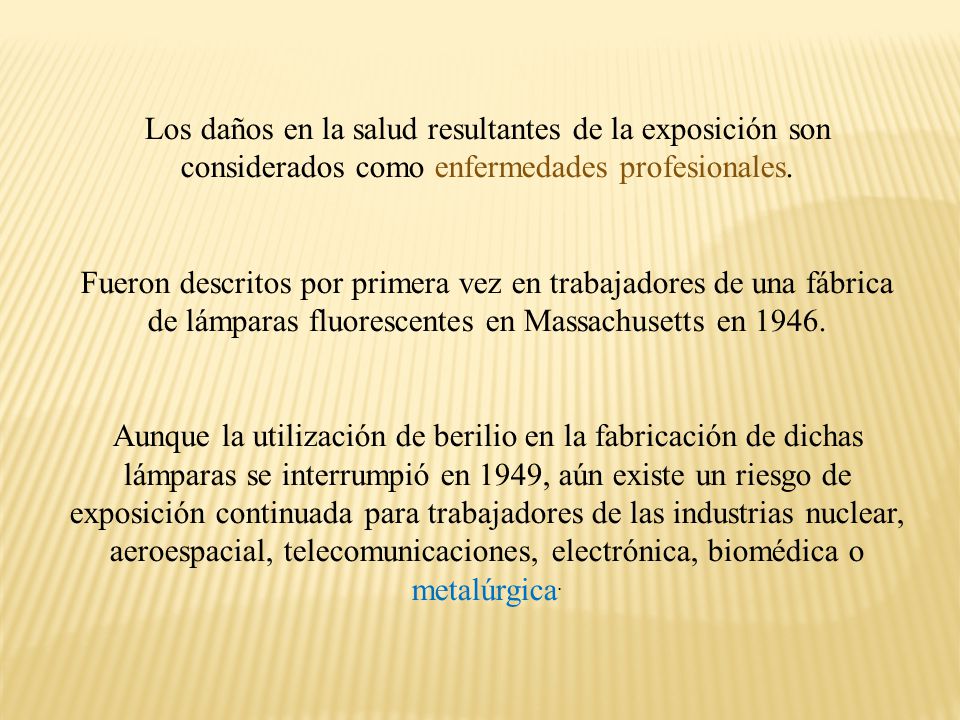 Los daños en la salud resultantes de la exposición son considerados como enfermedades profesionales.