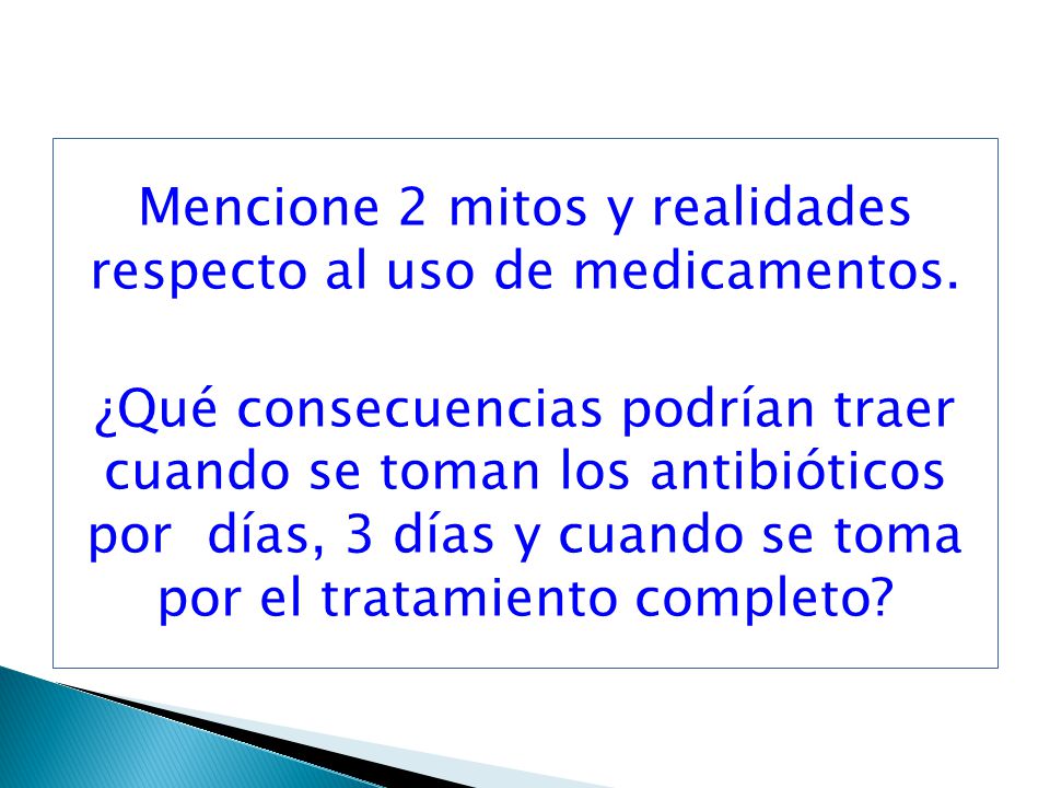 Mencione 2 mitos y realidades respecto al uso de medicamentos.
