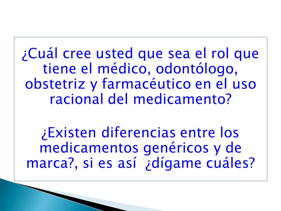 ¿Cuál cree usted que sea el rol que tiene el médico, odontólogo, obstetriz y farmacéutico en el uso racional del medicamento