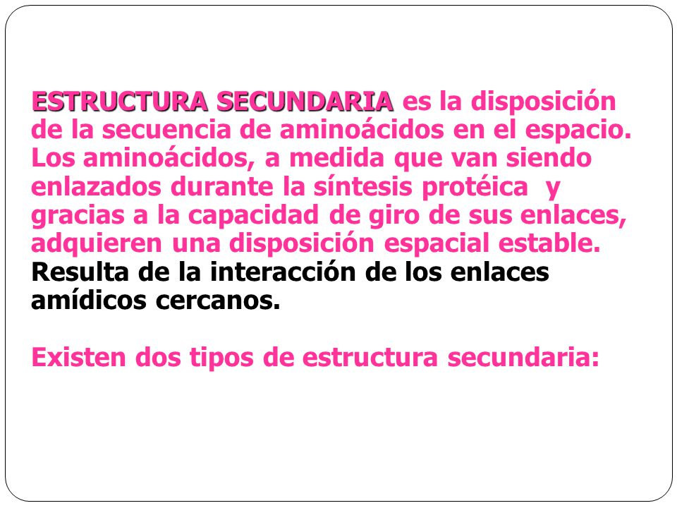 ESTRUCTURA SECUNDARIA es la disposición