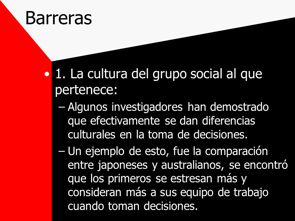 Barreras 1. La cultura del grupo social al que pertenece:
