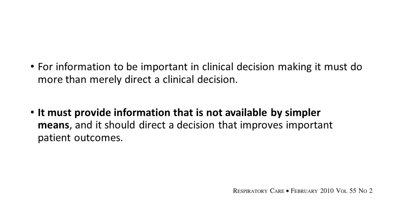 For information to be important in clinical decision making it must do more than merely direct a clinical decision.