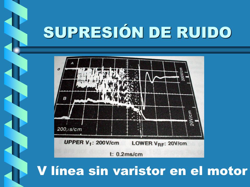 SUPRESIÓN DE RUIDO V línea sin varistor en el motor