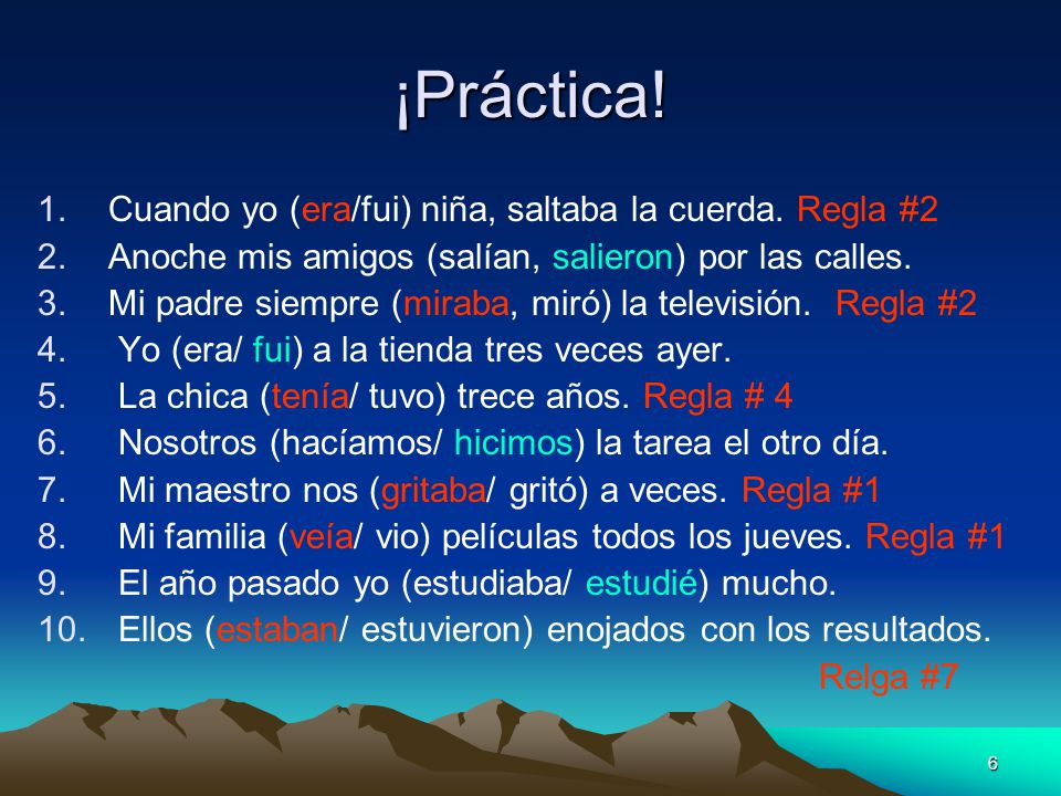 ¡Práctica! Cuando yo (era/fui) niña, saltaba la cuerda. Regla #2
