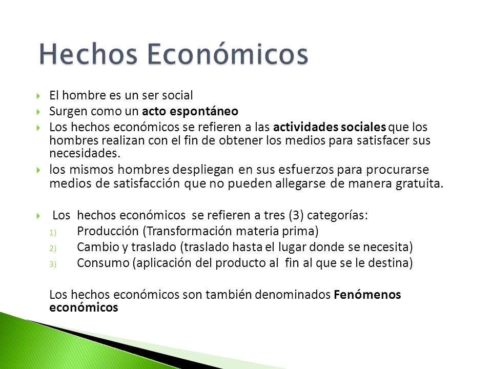 Hechos Económicos El hombre es un ser social. Surgen como un acto espontáneo.