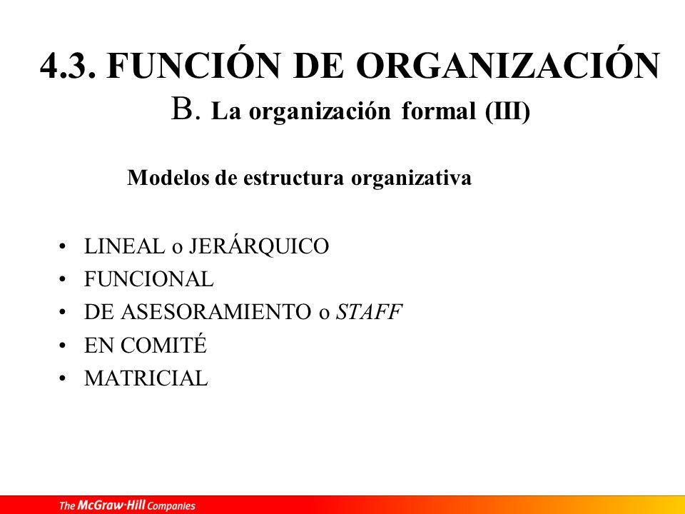 4.3. FUNCIÓN DE ORGANIZACIÓN B. La organización formal (III)