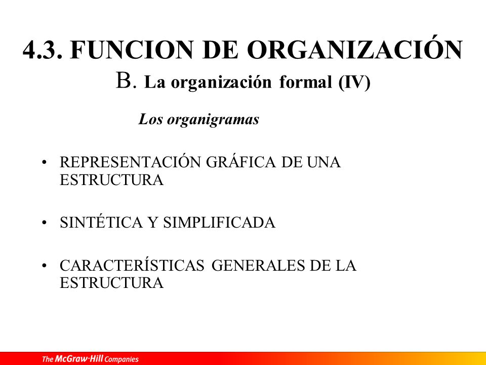 4.3. FUNCION DE ORGANIZACIÓN B. La organización formal (IV)