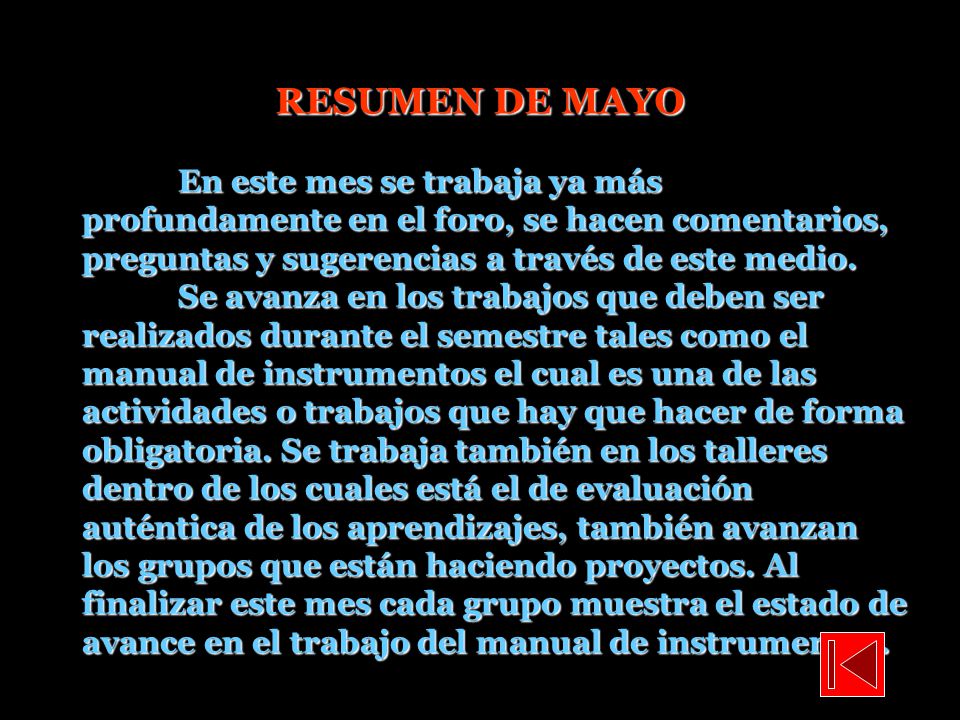 RESUMEN DE MAYO En este mes se trabaja ya más profundamente en el foro, se hacen comentarios, preguntas y sugerencias a través de este medio.