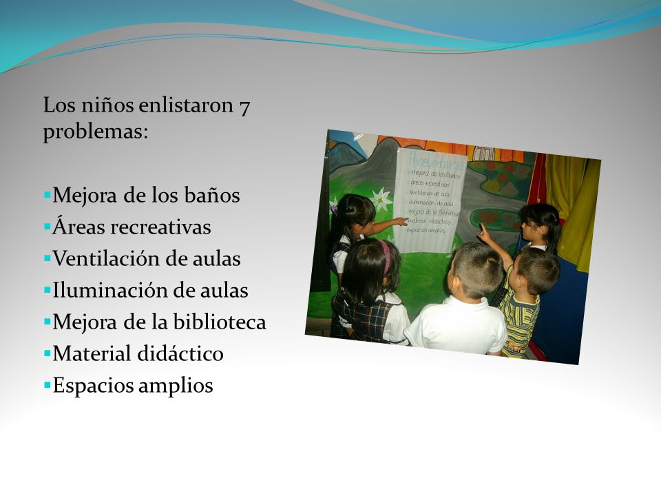 Los niños enlistaron 7 problemas: