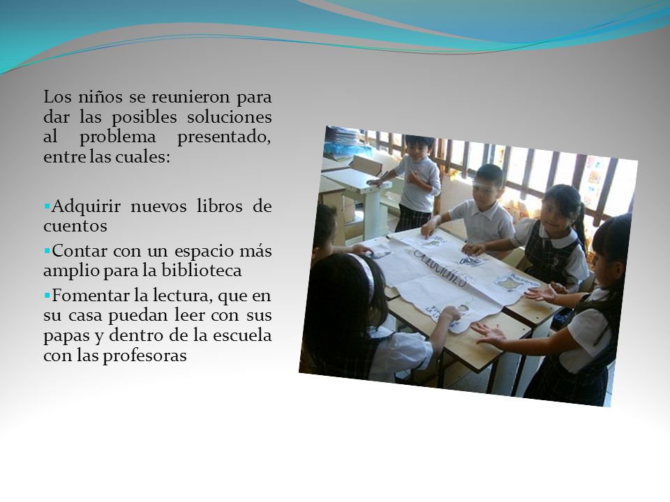 Los niños se reunieron para dar las posibles soluciones al problema presentado, entre las cuales: