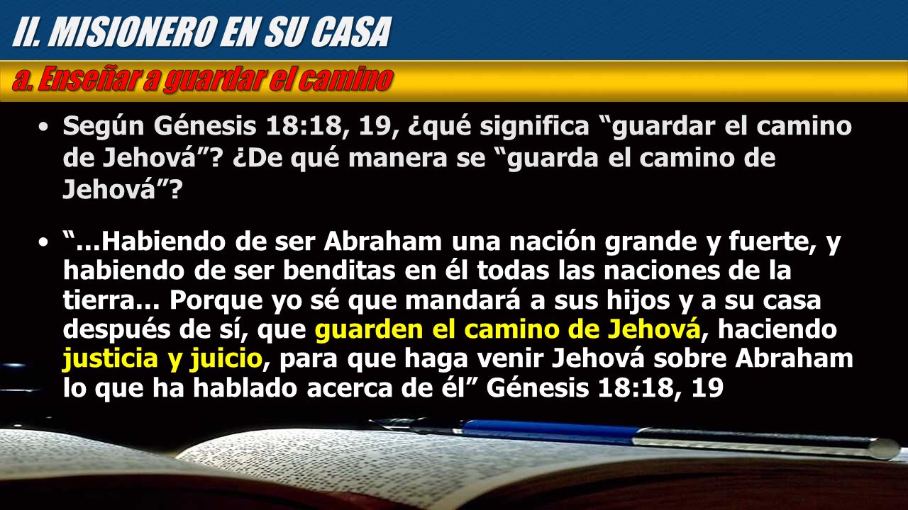 II. MISIONERO EN SU CASA a. Enseñar a guardar el camino