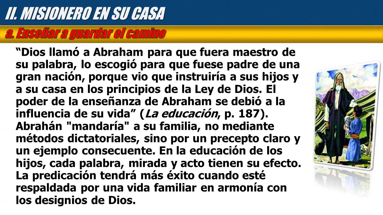 II. MISIONERO EN SU CASA a. Enseñar a guardar el camino