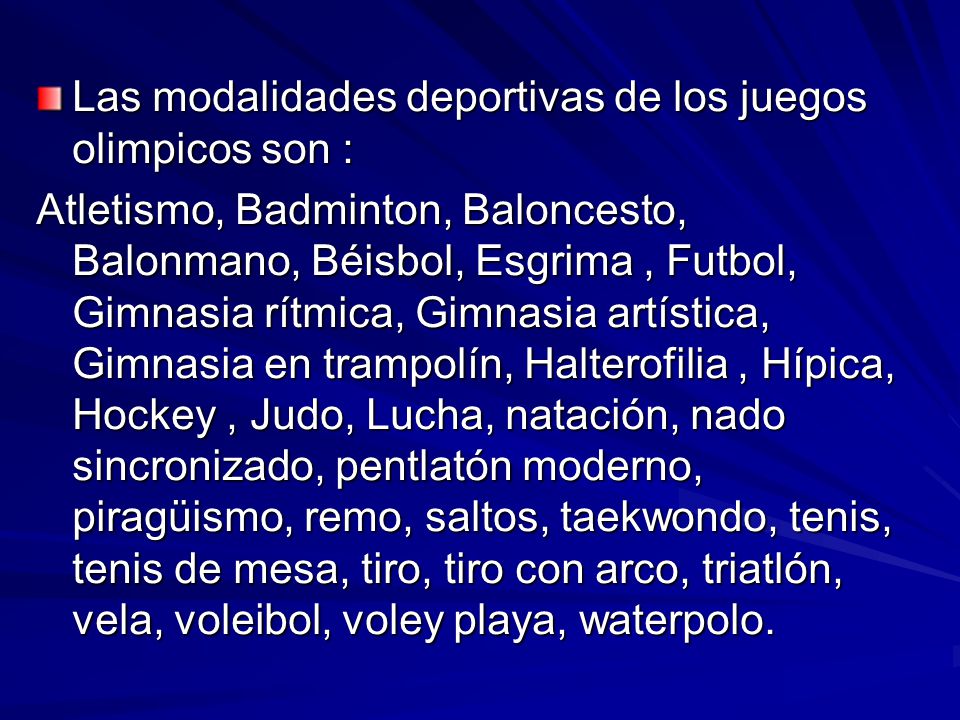 Las modalidades deportivas de los juegos olimpicos son :