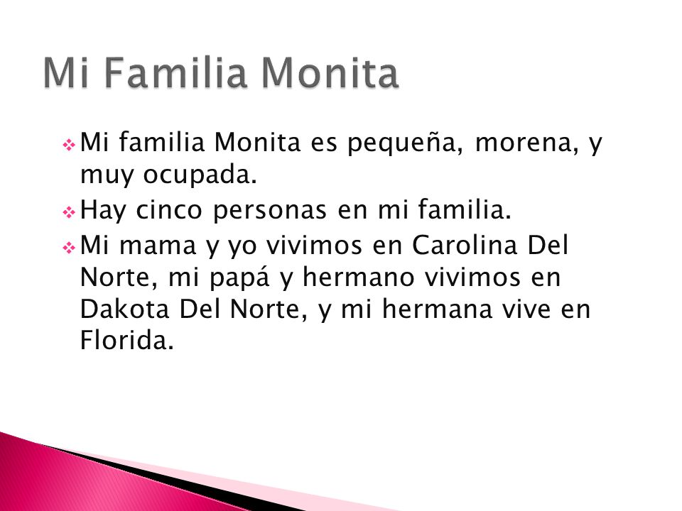 Mi Familia Monita Mi familia Monita es pequeña, morena, y muy ocupada.