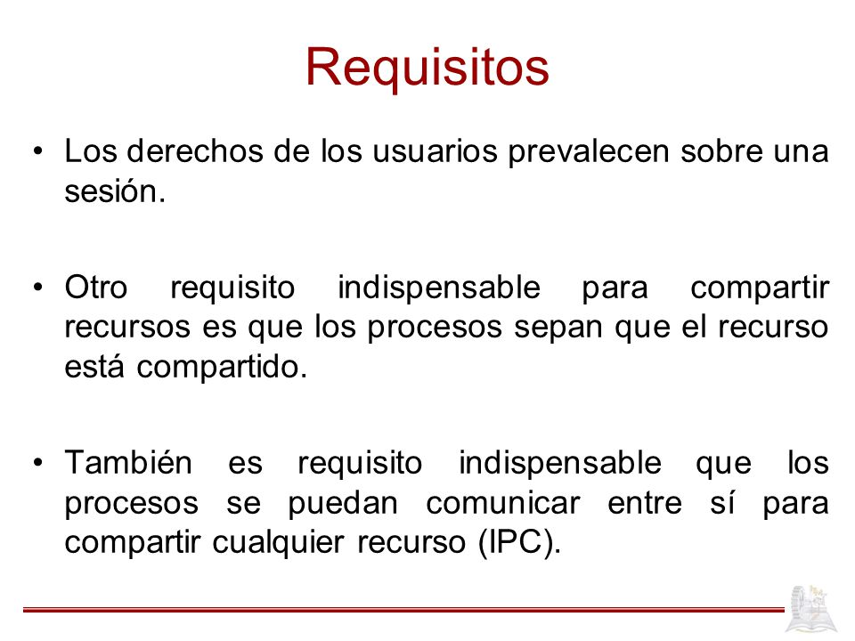 Requisitos Los derechos de los usuarios prevalecen sobre una sesión.