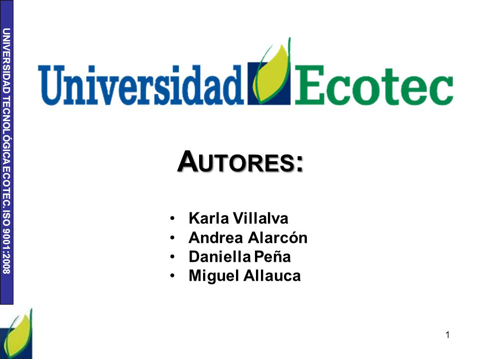 Autores: Karla Villalva Andrea Alarcón Daniella Peña Miguel Allauca