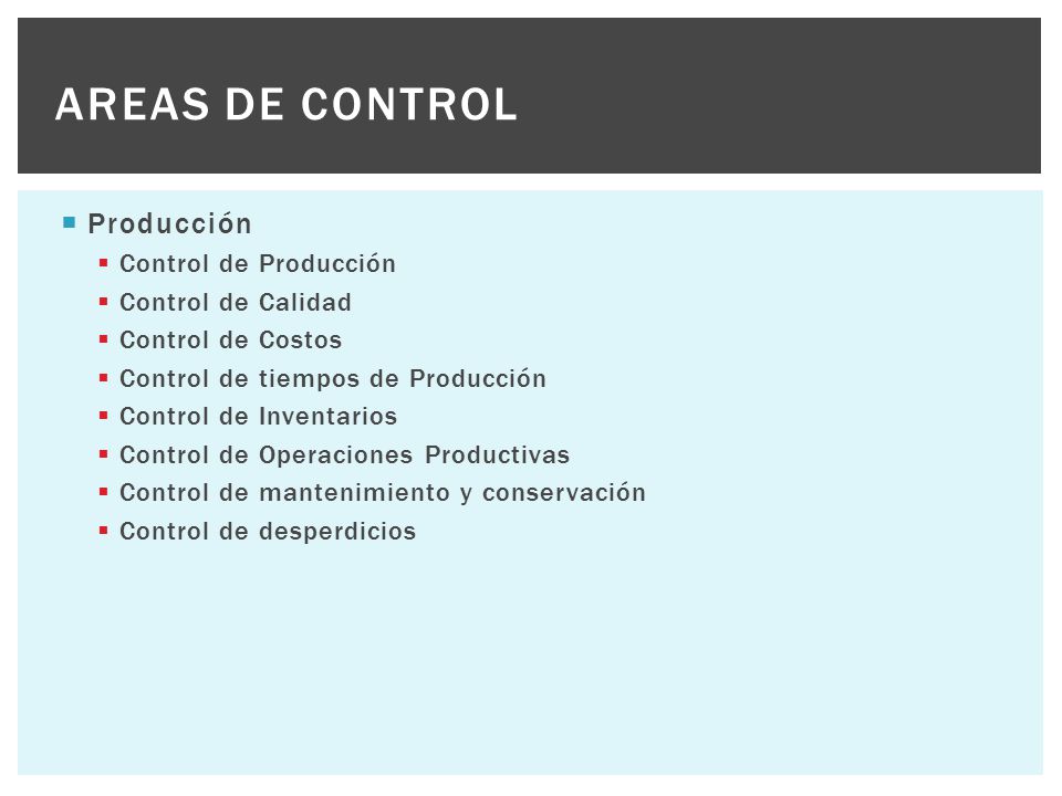 AREAS DE CONTROL Producción Control de Producción Control de Calidad