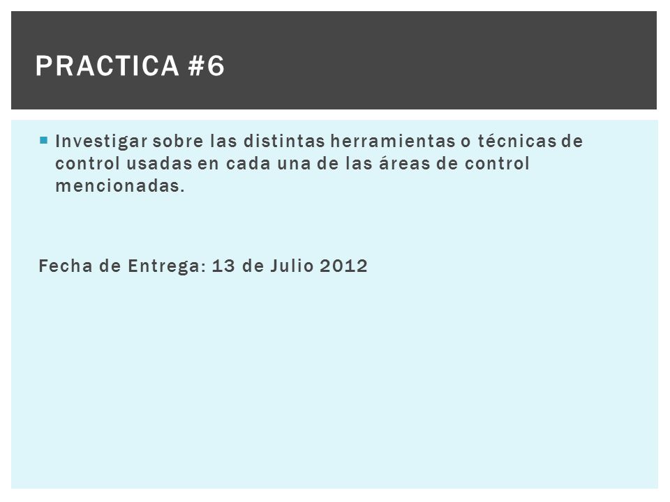 PRACTICA #6 Investigar sobre las distintas herramientas o técnicas de control usadas en cada una de las áreas de control mencionadas.