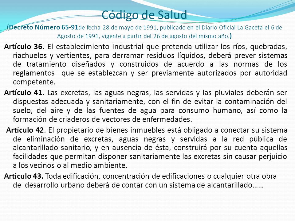 Código de Salud (Decreto Número 65-91de fecha 28 de mayo de 1991, publicado en el Diario Oficial La Gaceta el 6 de Agosto de 1991, vigente a partir del 26 de agosto del mismo año.)