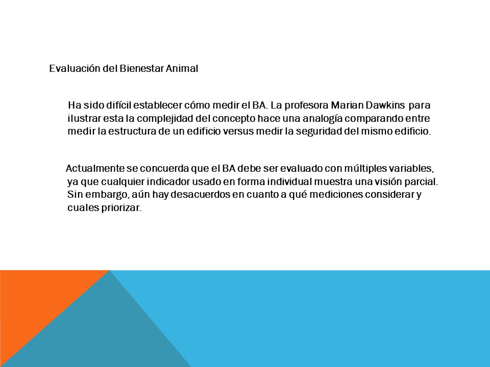 Evaluación del Bienestar Animal Ha sido difícil establecer cómo medir el BA.