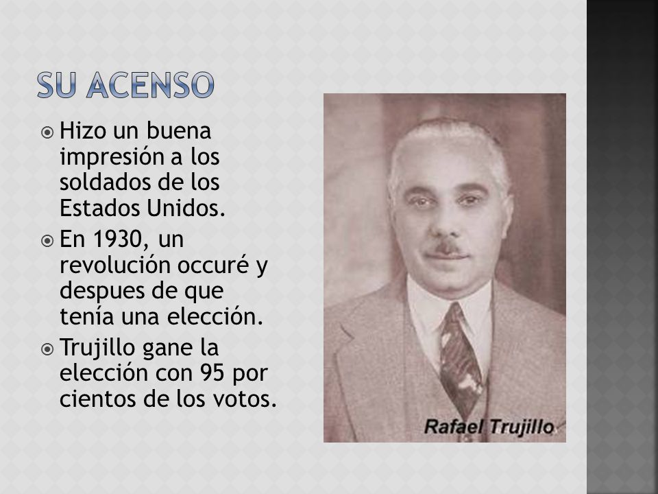 Su Acenso Hizo un buena impresión a los soldados de los Estados Unidos. En 1930, un revolución occuré y despues de que tenía una elección.