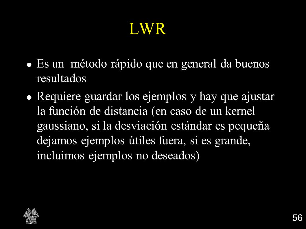 LWR Es un método rápido que en general da buenos resultados