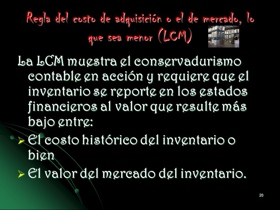 Regla del costo de adquisición o el de mercado, lo que sea menor (LCM)