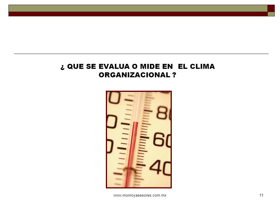 ¿ QUE SE EVALUA O MIDE EN EL CLIMA ORGANIZACIONAL